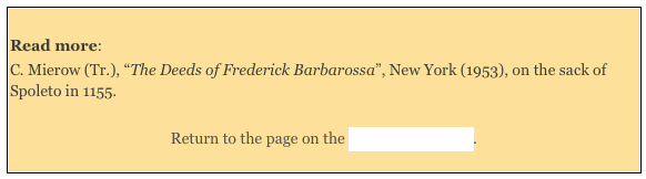 
Read more: 
C. Mierow (Tr.), “The Deeds of Frederick Barbarossa”, New York (1953), on the sack of Spoleto in 1155.

Return to the page on the History of Spoleto. 
