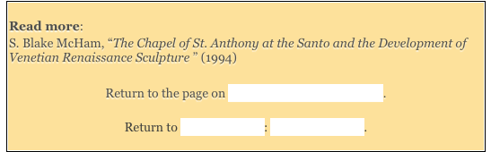 Read more: 
S. Blake McHam, “The Chapel of St. Anthony at the Santo and the Development of Venetian Renaissance Sculpture ” (1994)

Return to the page on Saints Venerated in Umbria. 

Return to Saints of Assisi: Saints of Spoleto.