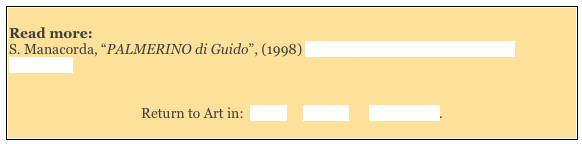 
Read more: 
S. Manacorda, “PALMERINO di Guido”, (1998) Enciclopedia dell' Arte Medievale (Treccani) 

Return to Art in:  Assisi     Gubbio      Montefalco. 

