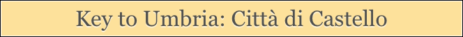 Key to Umbria: Città di Castello