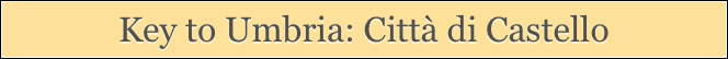 Key to Umbria: Città di Castello