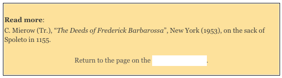 
Read more: 
C. Mierow (Tr.), “The Deeds of Frederick Barbarossa”, New York (1953), on the sack of Spoleto in 1155.

Return to the page on the History of Spoleto. 
